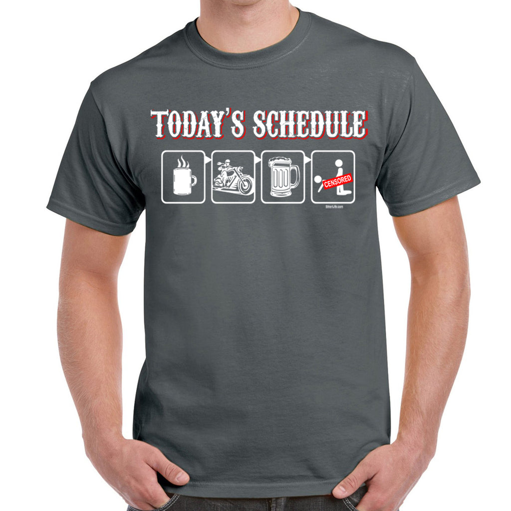 Today's Biker Schedule T-Shirt