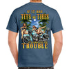 Give You Trouble T-Shirt