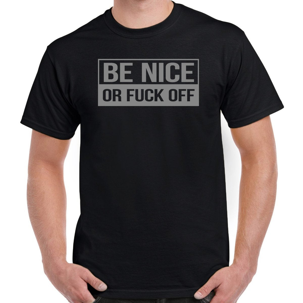 Be Nice or Fuck Off T-Shirt – BIKER LIFE CLOTHING