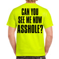 Can You See Me Now Asshole? Biker T-Shirt