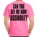 Can You See Me Now Asshole? Biker T-Shirt